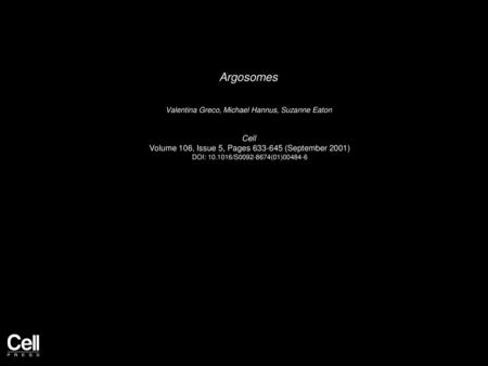 Argosomes Cell Volume 106, Issue 5, Pages (September 2001)