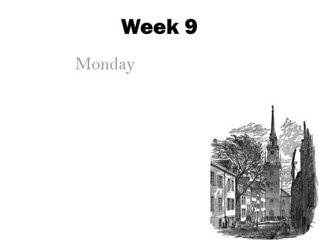 Week 9 Monday.
