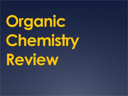 Organic Chemistry Review