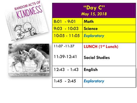 “Day C” May 15, :01 - 9:01 Math 9: :03 Science