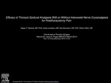 Efficacy of Thoracic Epidural Analgesia With or Without Intercostal Nerve Cryoanalgesia for Postthoracotomy Pain  Seppo T. Mustola, MD, PhD, Jukka Lempinen,
