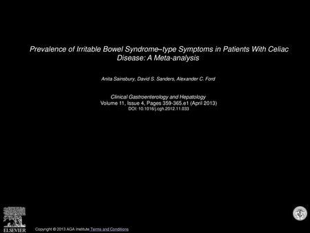 Prevalence of Irritable Bowel Syndrome–type Symptoms in Patients With Celiac Disease: A Meta-analysis  Anita Sainsbury, David S. Sanders, Alexander C.