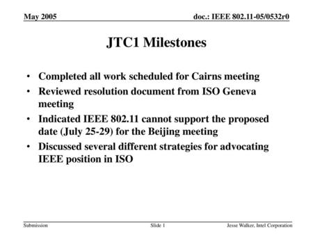 JTC1 Milestones Completed all work scheduled for Cairns meeting