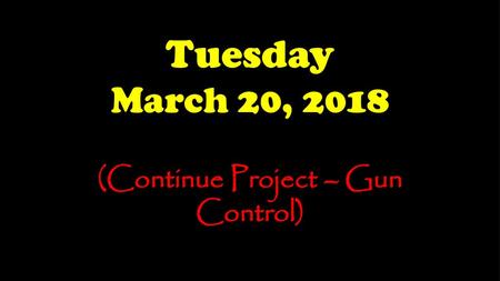(Continue Project – Gun Control)
