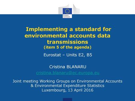 Eurostat – Units E2, B5 Cristina BLANARU