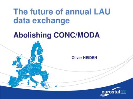 The future of annual LAU data exchange Abolishing CONC/MODA