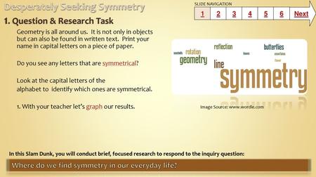 Desperately Seeking Symmetry 1. Question & Research Task