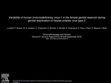 Variability of human immunodeficiency virus-1 in the female genital reservoir during genital reactivation of herpes simplex virus type 2  J. LeGoff, P.