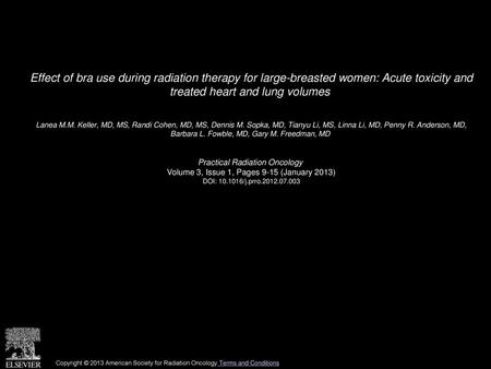Effect of bra use during radiation therapy for large-breasted women: Acute toxicity and treated heart and lung volumes  Lanea M.M. Keller, MD, MS, Randi.