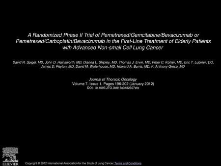 A Randomized Phase II Trial of Pemetrexed/Gemcitabine/Bevacizumab or Pemetrexed/Carboplatin/Bevacizumab in the First-Line Treatment of Elderly Patients.