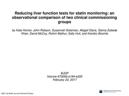 Reducing liver function tests for statin monitoring: an observational comparison of two clinical commissioning groups by Kate Homer, John Robson, Susannah.