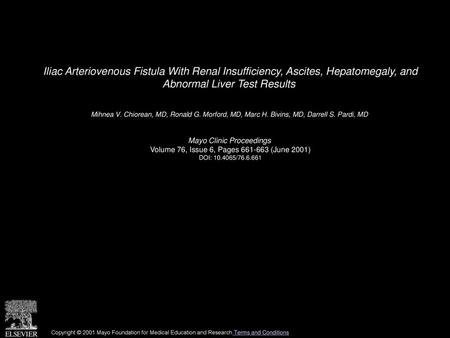Iliac Arteriovenous Fistula With Renal Insufficiency, Ascites, Hepatomegaly, and Abnormal Liver Test Results  Mihnea V. Chiorean, MD, Ronald G. Morford,