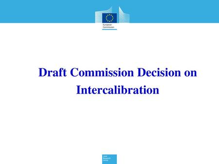 Draft Commission Decision on Intercalibration