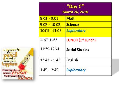 “Day C” March 26, :01 - 9:01 Math 9: :03 Science