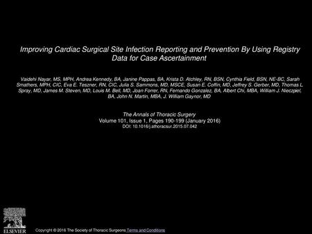 Improving Cardiac Surgical Site Infection Reporting and Prevention By Using Registry Data for Case Ascertainment  Vaidehi Nayar, MS, MPH, Andrea Kennedy,