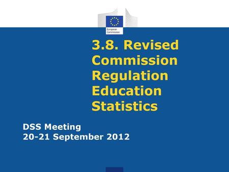 3.8. Revised Commission Regulation Education Statistics