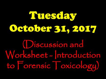 (Discussion and Worksheet - Introduction to Forensic Toxicology)