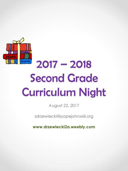2017 – 2018 Second Grade Curriculum Night