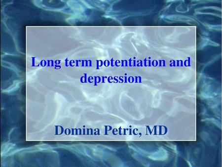 Long term potentiation and depression