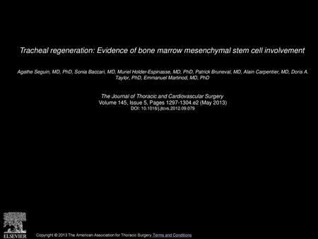 Tracheal regeneration: Evidence of bone marrow mesenchymal stem cell involvement  Agathe Seguin, MD, PhD, Sonia Baccari, MD, Muriel Holder-Espinasse, MD,