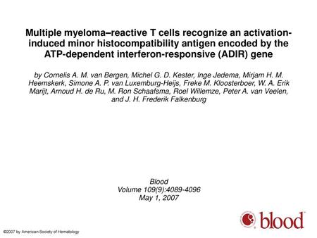 Multiple myeloma–reactive T cells recognize an activation-induced minor histocompatibility antigen encoded by the ATP-dependent interferon-responsive (ADIR)