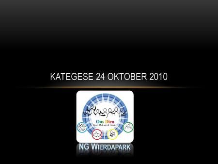Kategese 24 Oktober 2010 NG Wierdapark.