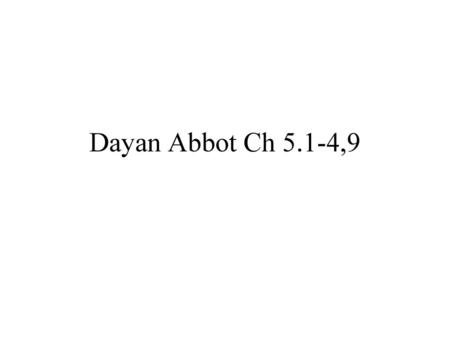 Dayan Abbot Ch 5.1-4,9.