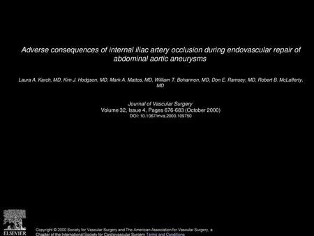 Adverse consequences of internal iliac artery occlusion during endovascular repair of abdominal aortic aneurysms  Laura A. Karch, MD, Kim J. Hodgson,