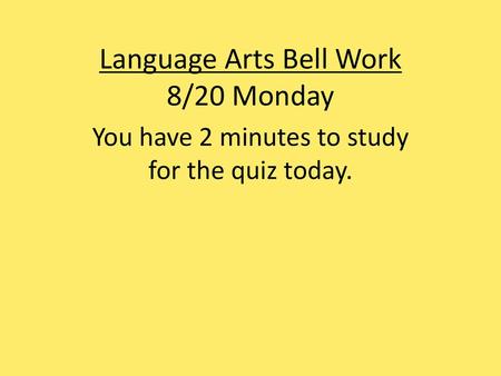 Language Arts Bell Work 8/20 Monday