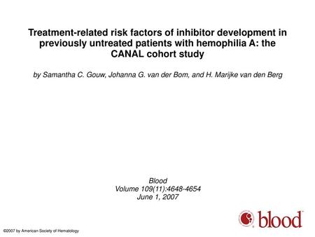 Treatment-related risk factors of inhibitor development in previously untreated patients with hemophilia A: the CANAL cohort study by Samantha C. Gouw,