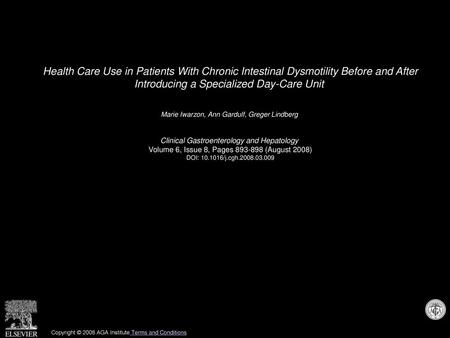 Health Care Use in Patients With Chronic Intestinal Dysmotility Before and After Introducing a Specialized Day-Care Unit  Marie Iwarzon, Ann Gardulf,