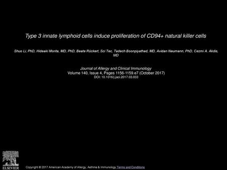 Type 3 innate lymphoid cells induce proliferation of CD94+ natural killer cells  Shuo Li, PhD, Hideaki Morita, MD, PhD, Beate Rückert, Sci Tec, Tadech.