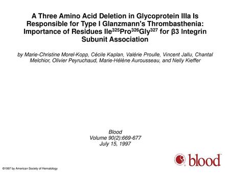 A Three Amino Acid Deletion in Glycoprotein IIIa Is Responsible for Type I Glanzmann's Thrombasthenia: Importance of Residues Ile325Pro326Gly327 for β3.