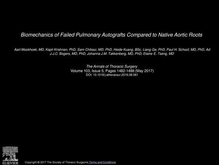 Biomechanics of Failed Pulmonary Autografts Compared to Native Aortic Roots  Aart Mookhoek, MD, Kapil Krishnan, PhD, Sam Chitsaz, MD, PhD, Heide Kuang,