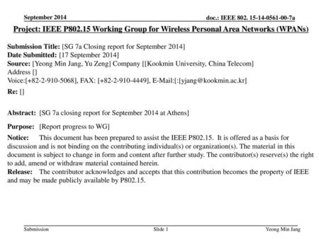 September 2014 Project: IEEE P802.15 Working Group for Wireless Personal Area Networks (WPANs) Submission Title: [SG 7a Closing report for September 2014]