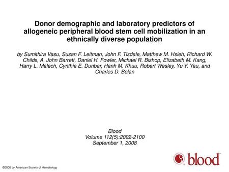 Donor demographic and laboratory predictors of allogeneic peripheral blood stem cell mobilization in an ethnically diverse population by Sumithira Vasu,