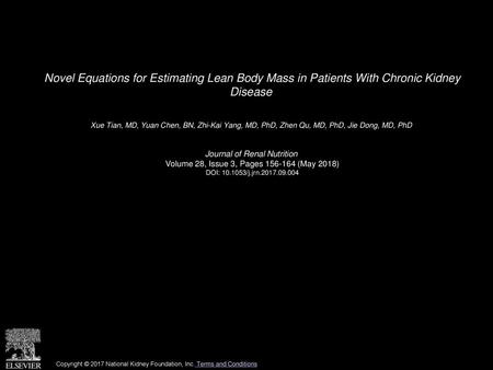 Novel Equations for Estimating Lean Body Mass in Patients With Chronic Kidney Disease  Xue Tian, MD, Yuan Chen, BN, Zhi-Kai Yang, MD, PhD, Zhen Qu, MD,