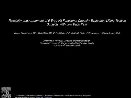 Reliability and Agreement of 5 Ergo-Kit Functional Capacity Evaluation Lifting Tests in Subjects With Low Back Pain  Vincent Gouttebarge, MSc, Haije Wind,