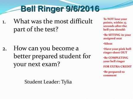 Bell Ringer 9/6/2016 What was the most difficult part of the test?