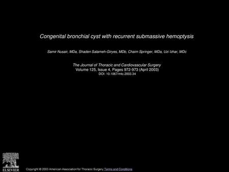 Congenital bronchial cyst with recurrent submassive hemoptysis