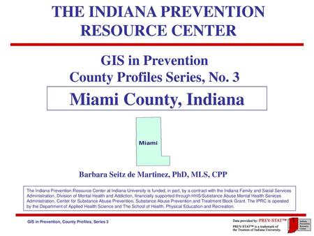 Miami County, Indiana THE INDIANA PREVENTION RESOURCE CENTER