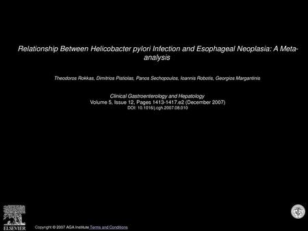 Relationship Between Helicobacter pylori Infection and Esophageal Neoplasia: A Meta- analysis  Theodoros Rokkas, Dimitrios Pistiolas, Panos Sechopoulos,