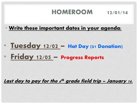 Tuesday 12/02 – Hat Day ($1 Donation) Friday 12/05 – Progress Reports