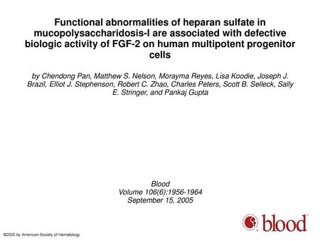 Functional abnormalities of heparan sulfate in mucopolysaccharidosis-I are associated with defective biologic activity of FGF-2 on human multipotent progenitor.
