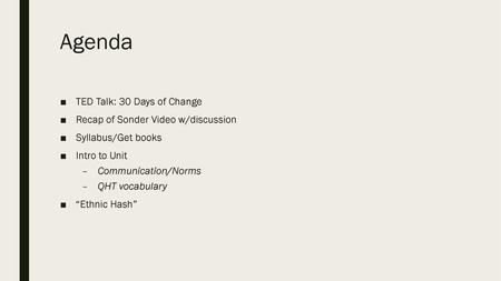 Agenda TED Talk: 30 Days of Change Recap of Sonder Video w/discussion
