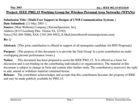 May 2003 Project: IEEE P802.15 Working Group for Wireless Personal Area Networks (WPANs) Submission Title: [Multi-User Support in Designs of UWB Communication.
