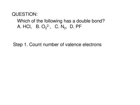 Step 1. Count number of valence electrons