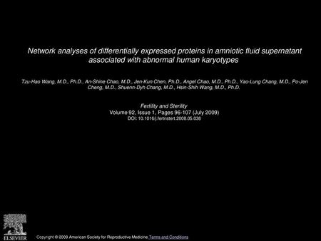 Network analyses of differentially expressed proteins in amniotic fluid supernatant associated with abnormal human karyotypes  Tzu-Hao Wang, M.D., Ph.D.,
