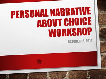 Personal Narrative about Choice Workshop