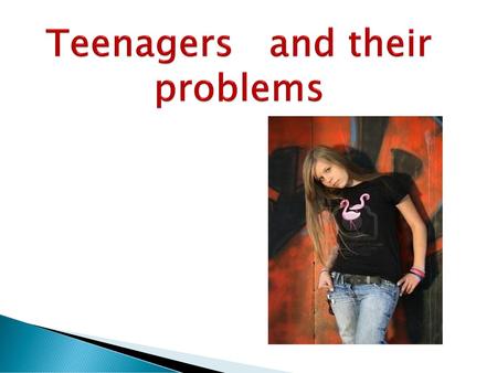 Teenagers and their problems